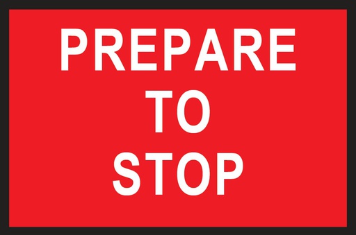 [SIGNT1-18A] Metal Sign Boxed Edge 900 x 600mm - Prepare To Stop