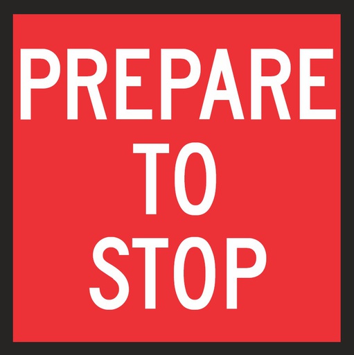 QLD Multi Message 600 x 600mm Class 1 Reflective- Prepare To Stop